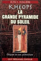 Kheops, la grande pyramide du soleil