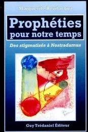 Propheties pour notre temps - des stignatises a nostradamus