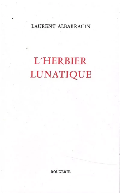 L'HERBIER LUNATIQUE - Laurent ALBARRACIN - ROUGERIE