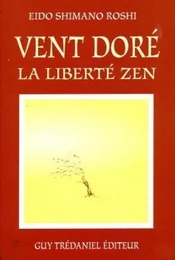 Le vent dore, la liberte zen