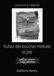 Autour des bouches morsures sa joie