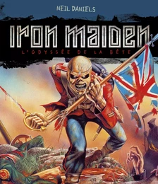 IRON MAIDEN, L'ODYSSEE DE LA BETE