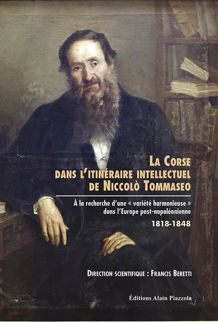 La Corse dans l'itinéraire intellectuel de Noccolo Tommaseo -  - ALAIN PIAZZOLA