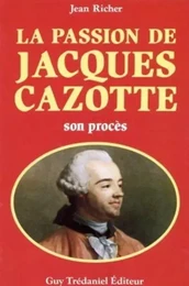 Passion de Jacques Cazotte - son procès