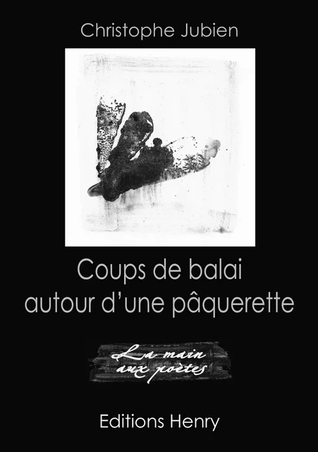 Coups de balai autour d'une pâquerette - Jubien Christophe - EDITIONS HENRY