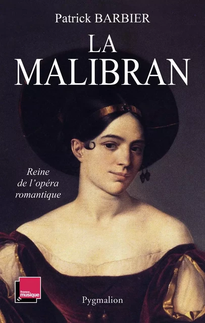 La Malibran - Patrick Barbier - PYGMALION