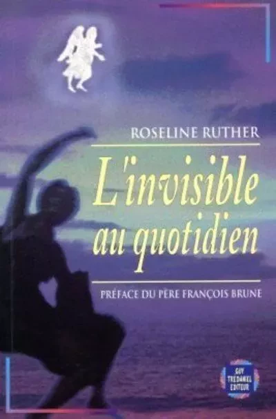 L'invisible au quotidien - Roseline Ruther - Tredaniel