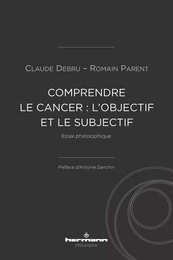 Comprendre le cancer : l'objectif et le subjectif