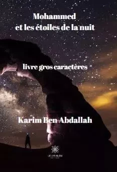 Mohammed et les étoiles de la nuit - Karim Ben Abdallah - LE LYS BLEU