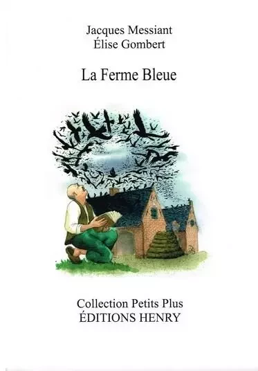 La Ferme bleue - Jacques Messiant - EDITIONS HENRY