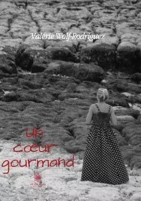 Un cœur gourmand - Valerie Rodriguez - LE LYS BLEU