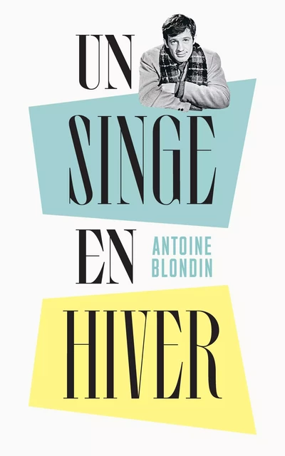 Un singe en hiver - ANTOINE BLONDIN - TABLE RONDE