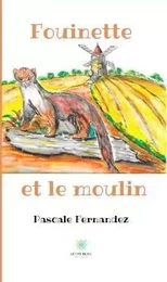 Fouinette et le moulin