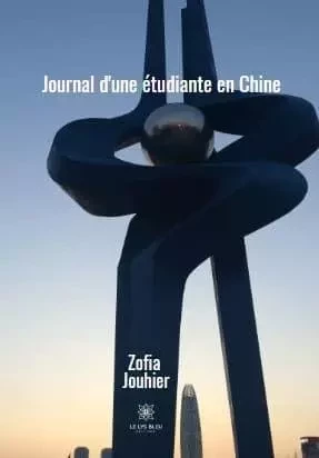 Journal d'une étudiante en Chine - Zofia Jouhier - LE LYS BLEU