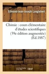 Chimie : cours élémentaire d'études scientifiques