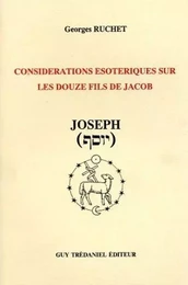 Considerations esoteriques sur les douze fils de Jacob - Joseph