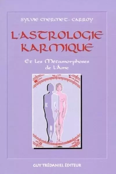 L'astrologie karmique et les métamorphoses de l'âme - Sylvie Chermet-Carroy - Tredaniel