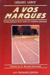 À vos marques - Guide pratique de la mise en condition physique