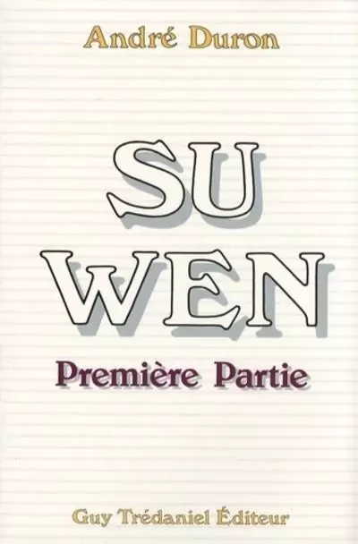 Su Wen - Première partie - André Duron - Tredaniel