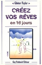 Créez vos rêves en 16 jours