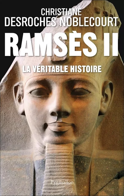 Ramsès II - Christiane Desroches-Noblecourt - PYGMALION