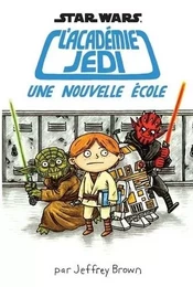 L'ACADEMIE JEDI T1 : UNE NOUVELLE ECOLE