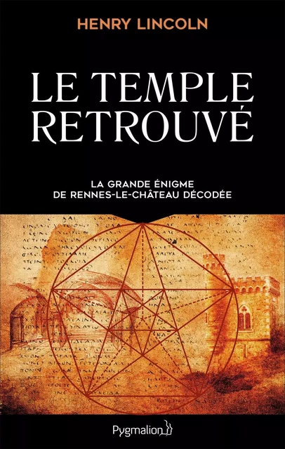 Le Temple retrouvé - Henry Lincoln - PYGMALION