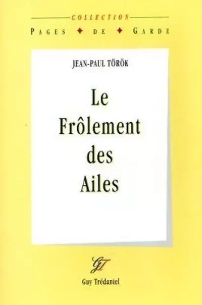 Le frolement des ailes - Jean-Paul Torok - Tredaniel