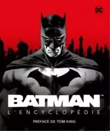 Batman, la nouvelle encyclopédie / Edition augmentée