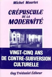 Le crepuscule de la modernite