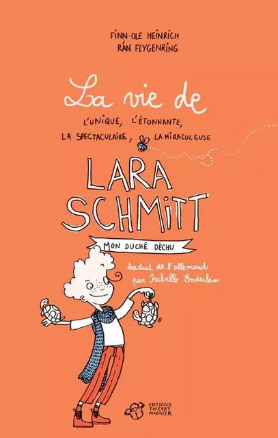 La vie de l'unique, l'étonnante, la spectaculaire, la miraculeuse Lara Schmitt - Tome 1 - Finn-Ole Heinrich - THIERRY MAGNIER