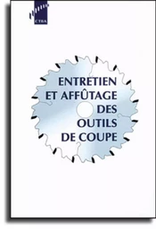 Entretien et affûtage des outils de coupe