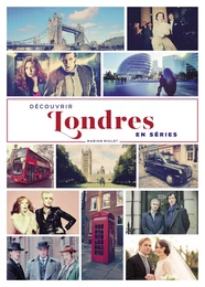 Découvrir Londres en séries