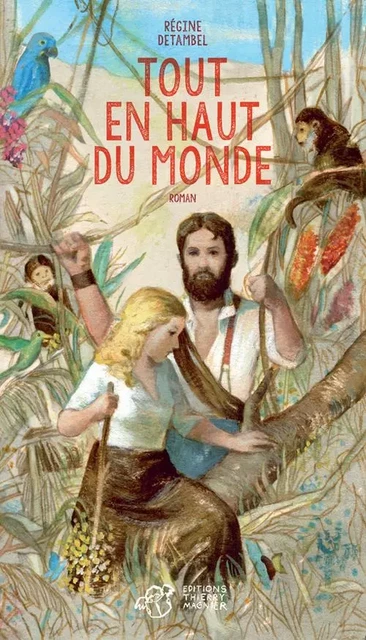 Tout en haut du monde - Régine Detambel - THIERRY MAGNIER