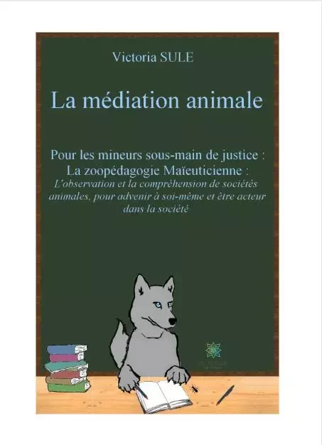 La médiation animale - Victoria Sule - LE LYS BLEU