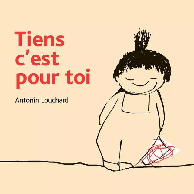 Tiens, c'est pour toi (grand format) - Antonin Louchard - THIERRY MAGNIER