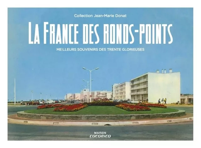 La France des ronds points -  Donat Jean-Marie - HUGINN & MUNINN