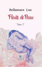 Fleurs de Peau Tome I