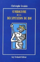 Symbolisme et decapitation du roi