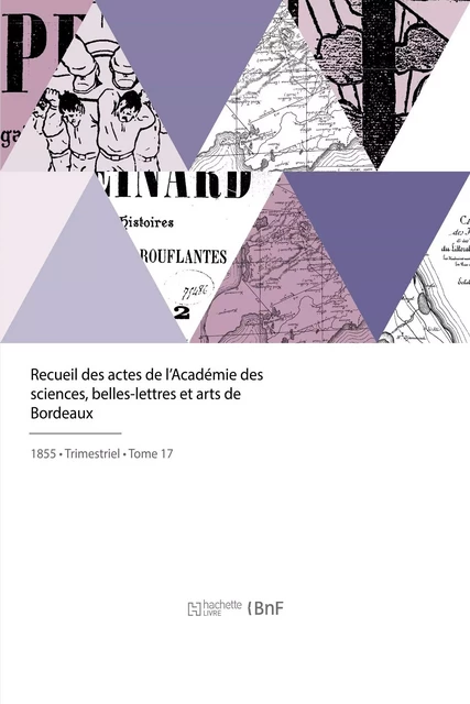 Recueil des actes de l'Académie des sciences, belles-lettres et arts de Bordeaux -  Académie nationale des sciences, belles-lettres et arts - HACHETTE BNF