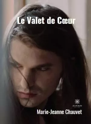 Le Valet de Cœur - Marie-Jeanne Chauvet - LE LYS BLEU