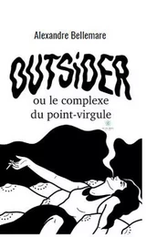 Outsider ou le complexe du point-virgule