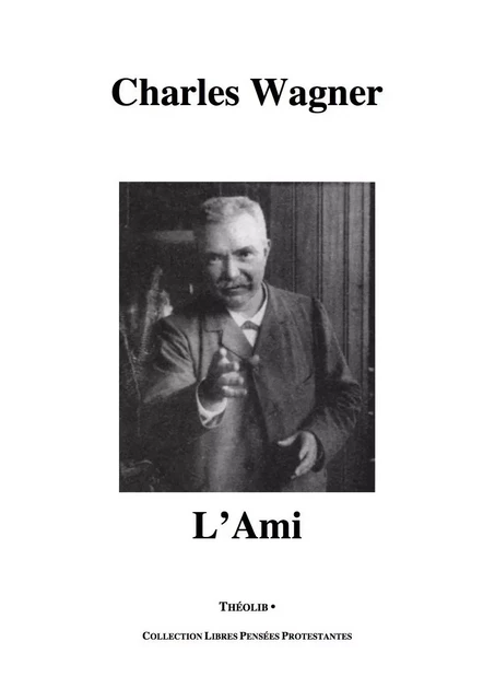 L'Ami - WAGNER, Charles - THEOLIB