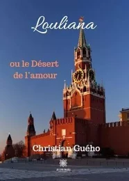 Louliana  Ou le désert de l’amour