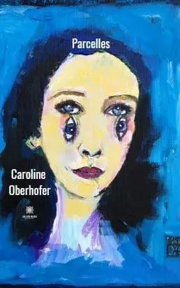 Parcelles - Caroline Oberhofer - LE LYS BLEU