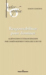 Responsabiliser pour dominer