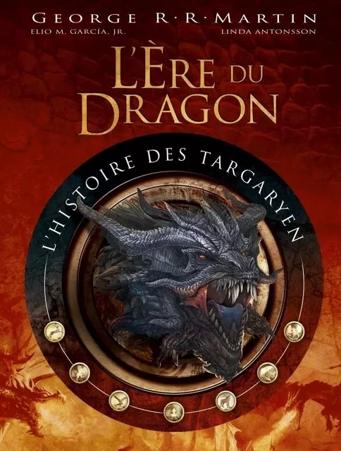 L'Ere du Dragon, l'histoire des Targaryen -  Martin George R.R.,  Antonsson Linda,  García Elio - HUGINN & MUNINN