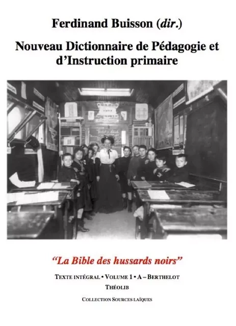 Nouveau Dictionnaire de pédagogie et d'instruction primaire - Ferdinand Buisson - THEOLIB