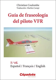 Guía de fraseología del piloto VFR Español/Français/English - 5.a edición