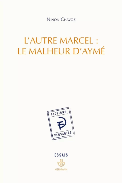 L'autre Marcel : le malheur d'Aymé - Ninon Chavoz - HERMANN